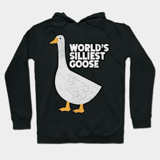 World's Silliest Goose Funny Hilarious Animal Sarcastic Sassy Hoodie